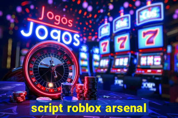 script roblox arsenal